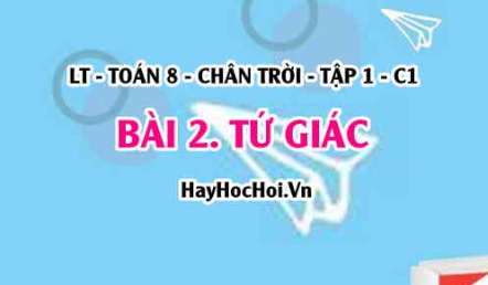 Khái niệm Tứ giác, tứ giác lồi, Tổng số đo 4 góc của tứ giác? Toán 8 Chân trời tập 1 Bài 2 C3